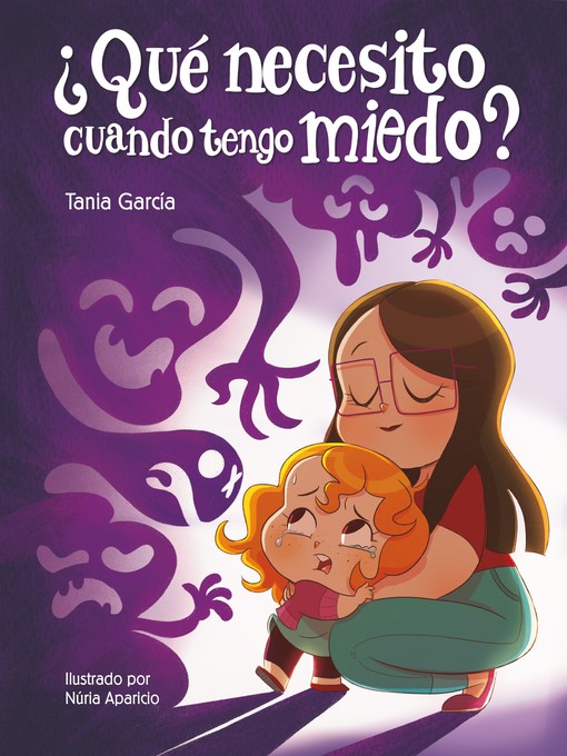 Title details for ¿Qué necesito cuando tengo miedo? (¿Qué necesito cuando...?) by Tania García - Available